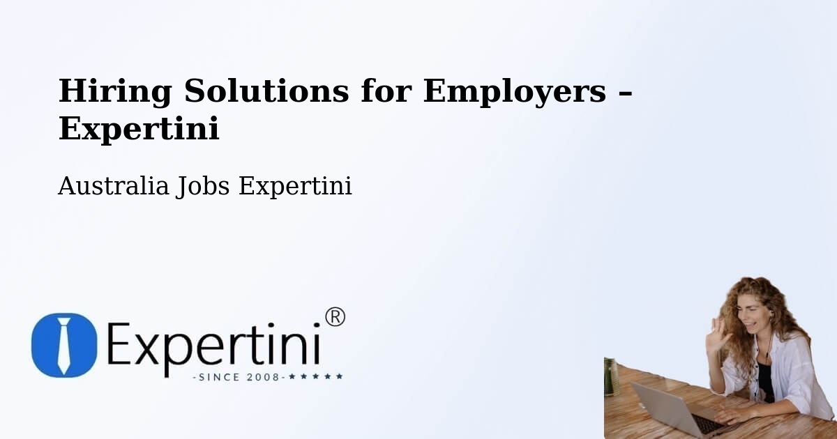 Hiring Solutions for Employers in Smithfield - Smithfield, Australia Jobs Expertini